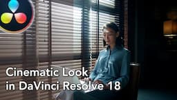 Tips to get a Cinematic Look in DaVinci Resolve 18