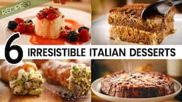 6 Irresistible Italian Desserts You Must Try!