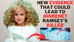 New Evidence That Could Lead To JonBenét Ramsey's Killer || #jonbenetramsey