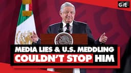 Mexico's AMLO has 80% approval, despite media lies & US meddling