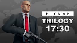 HITMAN Trilogy Pro SA/SO Speedrun in 17:30