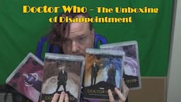 Doctor Who - The Unboxing of Disappointment