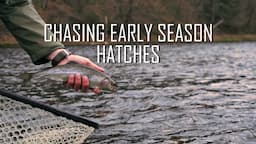 Fly Fishing Camp | Hunting for that Early Season Hatch