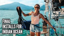 WE'RE NOT SAILING THE INDIAN OCEAN WITHOUT THESE! - ! Ep 359