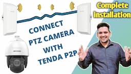 Hikvision PTZ IP Camera Installation and Configuration with Tenda P2P Wireless Device