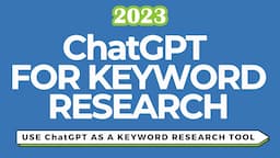 ChatGPT for Keyword Research - 5 Simple Prompts to Find Your Best Keywords