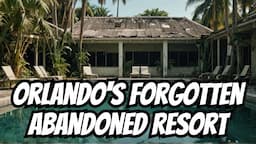 HUGE ABANDONED Orlando Sun Resort - Forgotten Places