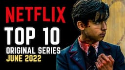 TOP 10 Best New Netflix Series June 2022 | Watch Now on Netflix!