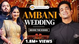 Inside The Ambani Wedding - The Biggest Event Of All Time ft. Akaash Singh | The Ranveer Show 426