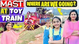 Toy Train🚂 Ki Masti🤩Train Travel | Trip to Mountain | Travel Vlog | Explore Unseen | Samayra Narula