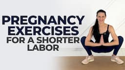 Pregnancy Exercise For Easy Delivery & Shorter Labor (Birth Preparation Exercises)