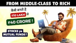 How to Go FROM MIDDLE-CLASS TO RICH? Stocks or Mutual Funds? FIRED Ep 5