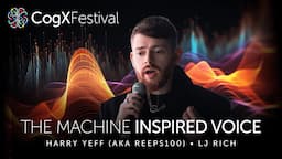 Reeps100: The Future of Creativity and the machine inspired voice with LJ Rich | CogX Festival 2023