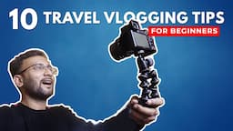 10 Travel Vlogging Tips for Beginners | How to Vlog | Become a Pro in Travel Vlog | Hindi Subtitle