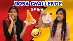 🔥Eating Only DOSA for 24 hrs😱 - WEIRDEST Food Challenge🤪 || Ammu Times ||