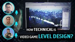 How technical does a Level Designer need to be? (LD Interview)