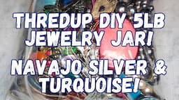 NAVAJO SILVER & TURQUOISE! Thredup DIY 5lb Jewelry Jar Unboxing + How to Buy a Thredup Jewelry Box!