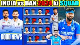 INDIA vs BAN 2024 TEST SQUAD mein BIG CHANGES 😱