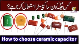 How to choose ceramic or polyester capacitor | Use of ceramic or polyester capacitor