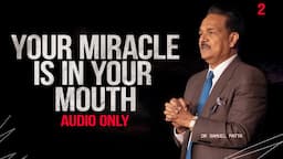 Your miracle is in your mouth (Audio only) | Part -2 | Bi-lingual | Dr. Samuel Patta