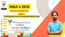 MBA 4 SEM SERVICE MARKETING  TOPIC-  CUSTOMER EXPECTATION AND PERCEPTION