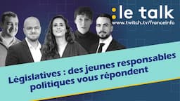 LE TALK : Législatives, cinq jeunes responsables politiques débattent et répondent à vos questions