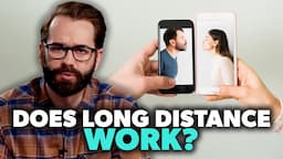 'Do Long Distance Relationships Work?" Matt Walsh Gives Advice