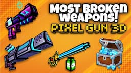 Top 10 Most Broken Weapons Of 2022! | Pixel Gun 3D