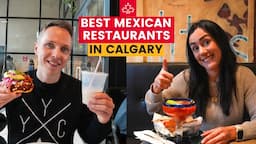 5 of the BEST MEXICAN RESTAURANTS in CALGARY