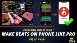 How To Make Beats Like Pro On Phone (Bandlab Hindi Tutorial) - Anybody Can Mix