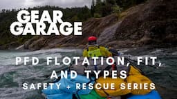 PFD Flotation, Fit, and Types | Safety + Rescue Series