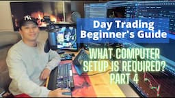 Day Trading Beginner's Guide - What Computer Setup Is Required. Part 4