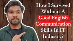 Is English Communication A Mandatory Thing To Get A Job In IT Industry?