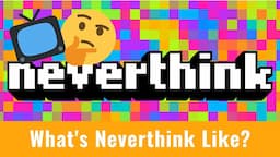 Neverthink Meme TV - What's It Like?