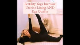 YOGA for FERTILITY Improve Uterine Lining & Egg Quality & Miscarriage with YogaYin