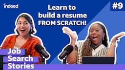 How to Build a Resume from Scratch | EP 9 | Job Search Stories by Indeed