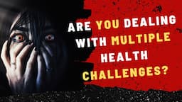 Mental Health Tips to Coping with Multiple Health Challenges | Personal Development School