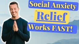 Relief For Social Anxiety And Common Anxiety | Proven Mindfulness Techniques