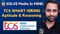 TCS SMART Hiring Aptitude & Reasoning | Smart Hiring Previous Year Questions