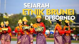 SEJARAH ETNIK BRUNEI DI BORNEO