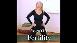 YOGA for FERTILITY Improve Ovulation & Egg Quality with YogaYin