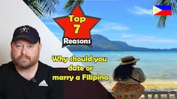 Philippines 🇵🇭- Top 7 reasons Why you should date or Marry a Filipina