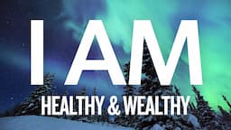 I AM HEALTH, WEALTH & ABUNDANCE AFFIRMATIONS FOR 2022