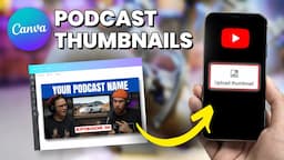 How I Make Podcast Thumbnails with Canva