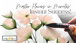 ATTENTION BEGINNERS! Easy & Fun Watercolor Flowers in Minutes! Instant Success!