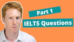 IELTS Part 1 Practice Questions