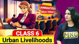 Urban livelihoods Class 6 | Chapter 8 Civics animated | Class 6 civics one shot video