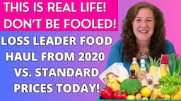 LOSS LEADER FOOD HAUL FROM 2020 VS. STANDARD PRICES TODAY! 20 TIPS TO COMBAT THE HIGH PRICE OF FOOD!