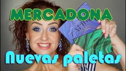 ¡¡NOVEDAD MERCADONA!! || Paletas ZAFIRO y ESMERALDA