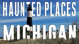 Top 10 Haunted Places In Michigan | Abandoned Places In Michigan | Most Haunted Michigan | America